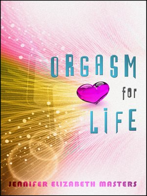 Orgasm For Life - ebook